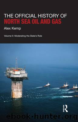 The Official History of North Sea Oil and Gas by Alex Kemp