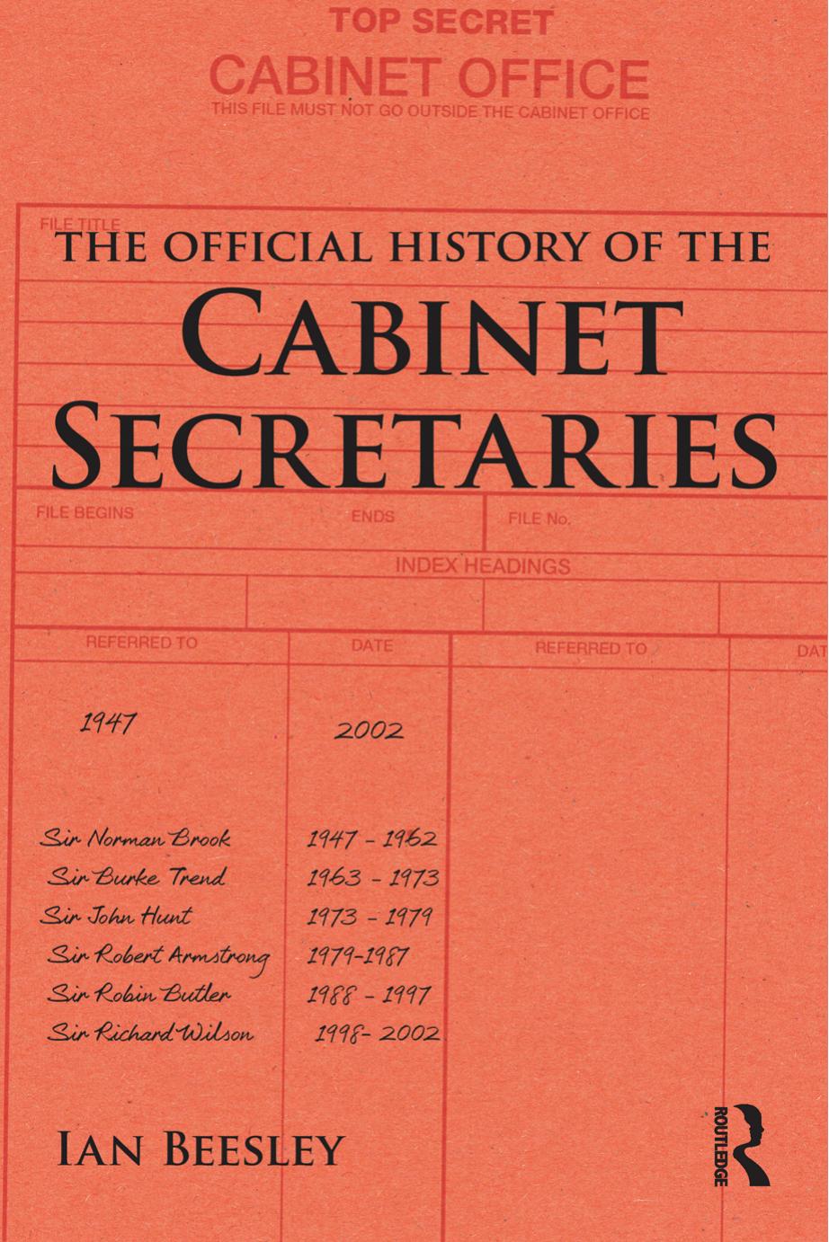 The Official History of the Cabinet Secretaries by Ian Beesley
