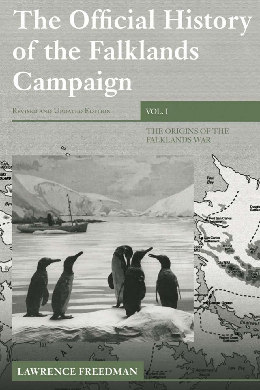 The Official History of the Falklands Campaign, Volume 1: The Origins of the Falklands War by Lawrence Freedman
