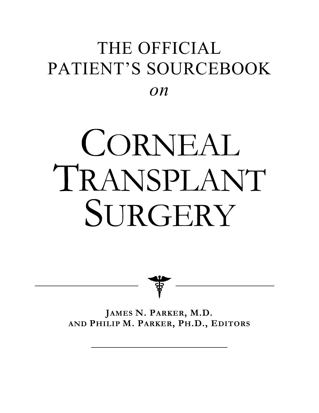 The Official Patient's Sourcebook on Corneal Transplant Surgery by James N. Parker Philip M. Parker