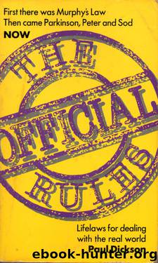 The Official Rules: 5,427 Laws, Principles, and Axioms to Help You Cope with Crises, Deadlines, Bad Luck, Rude Behavior, Red Tape, and Attacks by Inanimate Objects (Dover Humor) by Paul Dickson