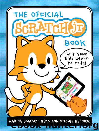 The Official ScratchJr Book by Marina Umaschi Bers & Mitchel Resnick