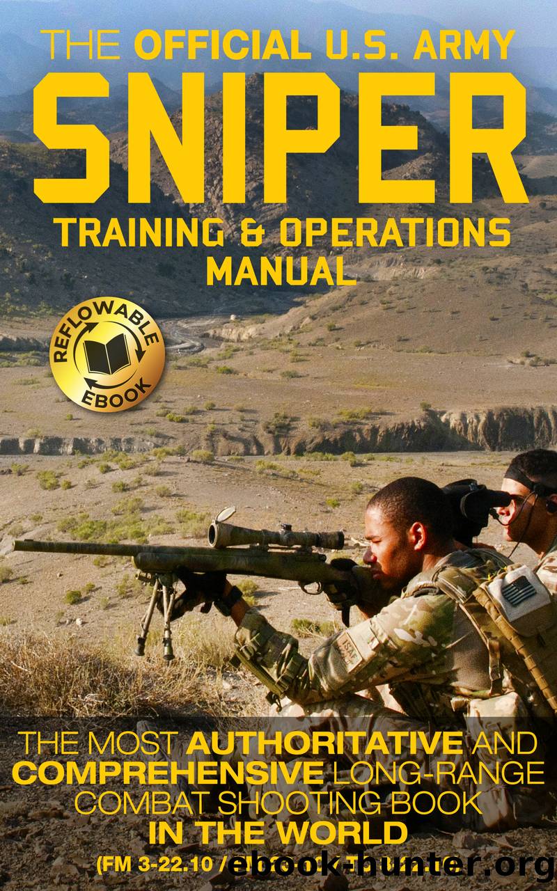 The Official US Army Sniper Training and Operations Manual by US Army