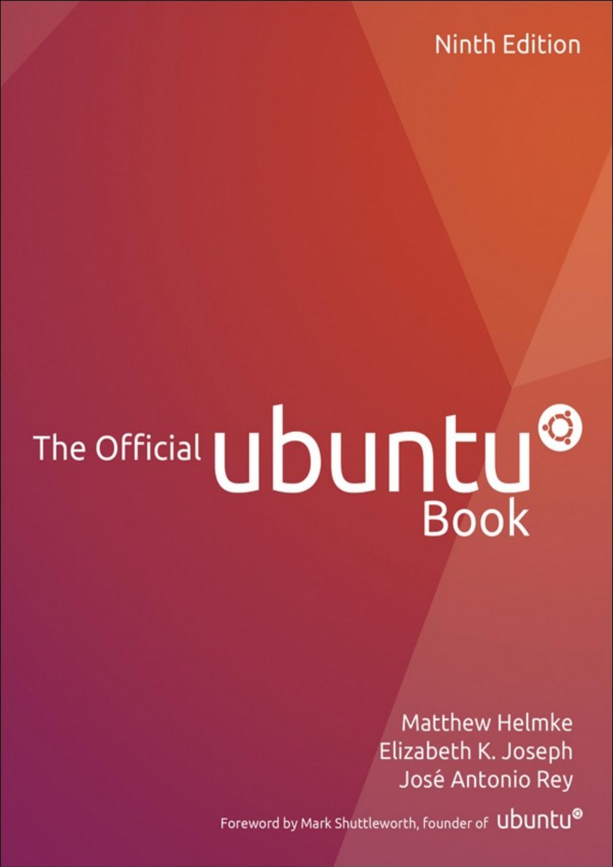 The Official Ubuntu Book by Matthew Helmke & Elizabeth K. Joseph & Jose Antonio Rey