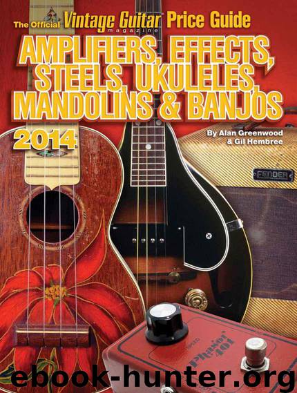 The Official Vintage Guitar magazine Price Guide – Amplifiers, Effects, Steels, Ukuleles, Mandolins & Banjos 2014 by Greenwood Alan & Hembree Gil