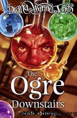The Ogre Downstairs by Jones Diana Wynne