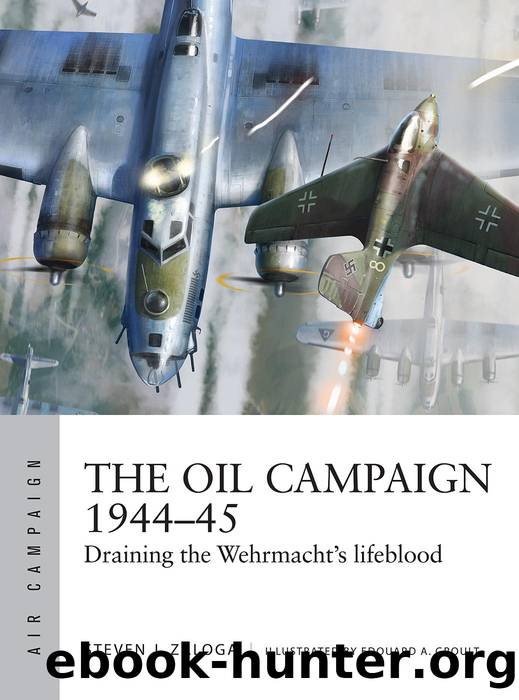 The Oil Campaign 1944â45 by Steven J. Zaloga & Edouard A. Groult