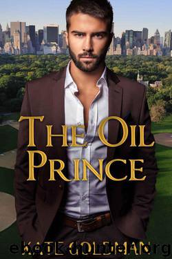 The Oil Prince (Contemporary Romance) by Goldman Kate
