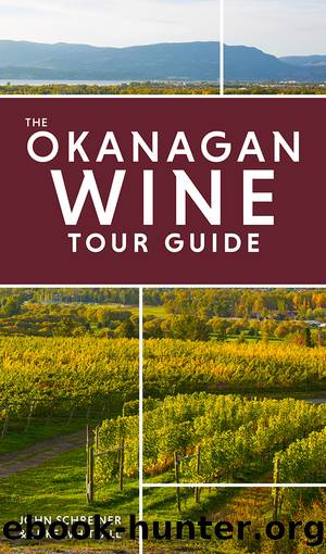 The Okanagan Wine Tour Guide by John Schreiner