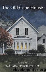 The Old Cape House by Barbara Eppich Struna