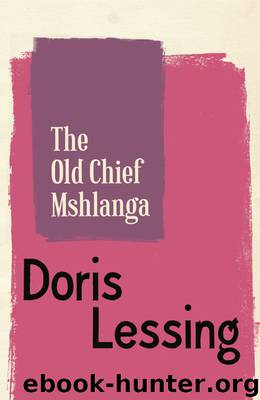 The Old Chief Mshlanga by Doris Lessing