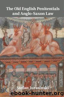The Old English Penitentials and Anglo-Saxon Law (Studies in Legal History) by Jurasinski Stefan