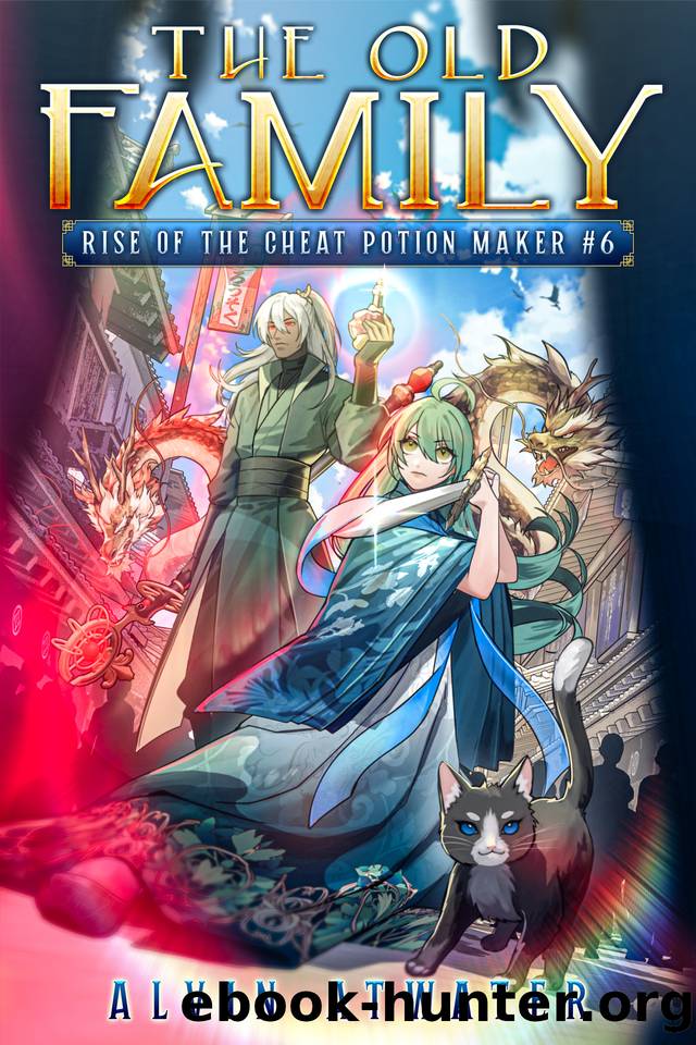 The Old Family: Rise of the Cheat Potion Maker 6 by Alvin Atwater