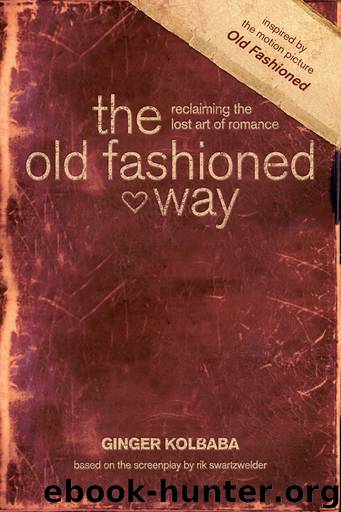 The Old Fashioned Way by Ginger Kolbaba