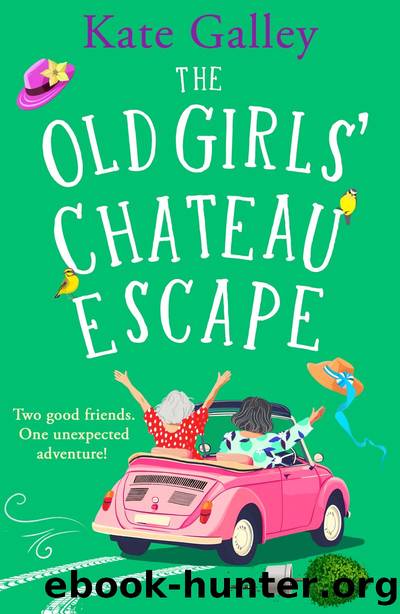 The Old Girlsâ Chateau Escape by Kate Galley