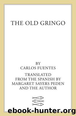 The Old Gringo by Carlos Fuentes