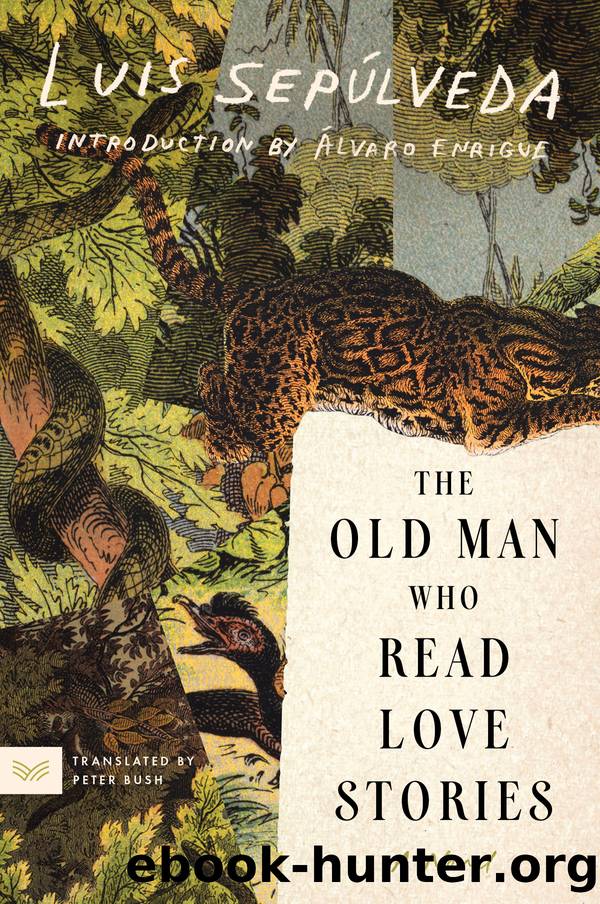 The Old Man Who Read Love Stories by Luis Sepúlveda