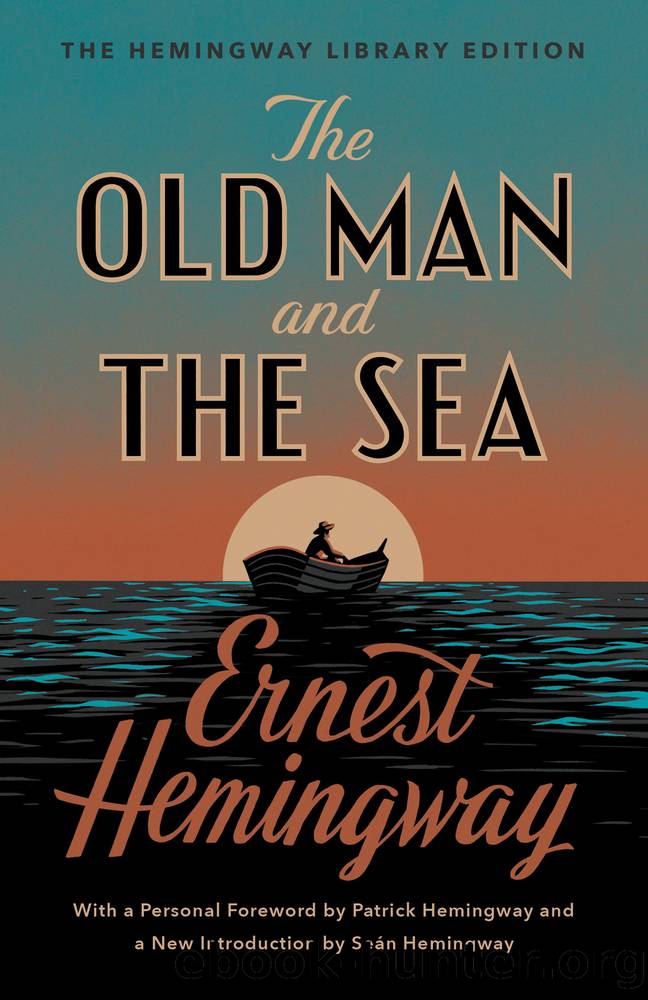 The Old Man and the Sea by Ernest Hemingway;