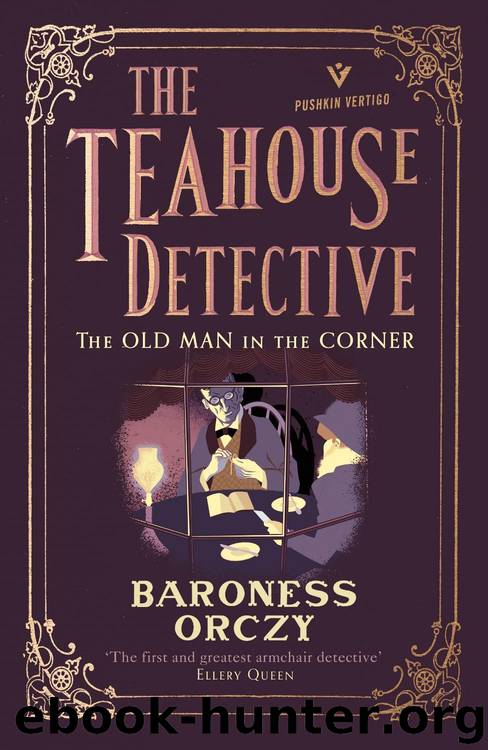 The Old Man in the Corner by Baroness Orczy