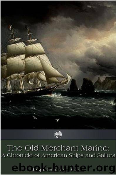 The Old Merchant Marine by Ralph Delahaye Paine