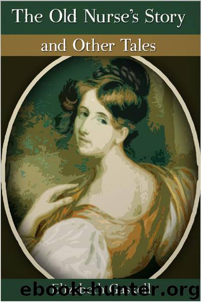 The Old Nurse's Story and Other Tales by Elizabeth Gaskell