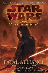 The Old Republic 03:Fatal Alliance by Sean Williams