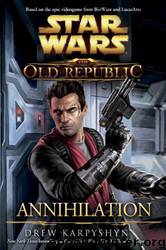 The Old Republic 04: Annihilation by Drew Karpyshyn