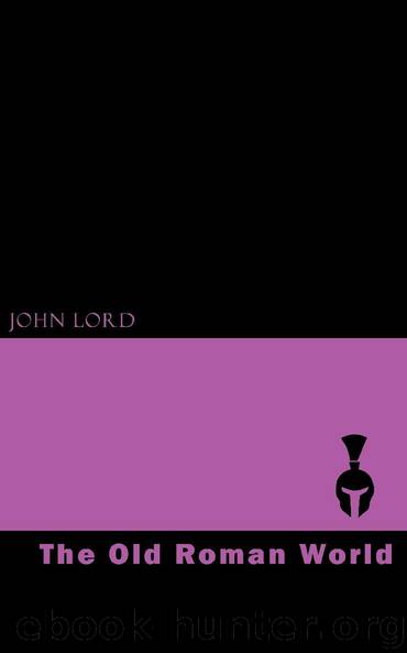 The Old Roman World by John Lord
