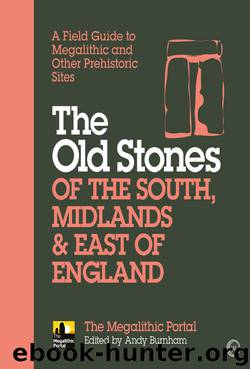 The Old Stones of the South, Midlands & East of England by Andy Burnham