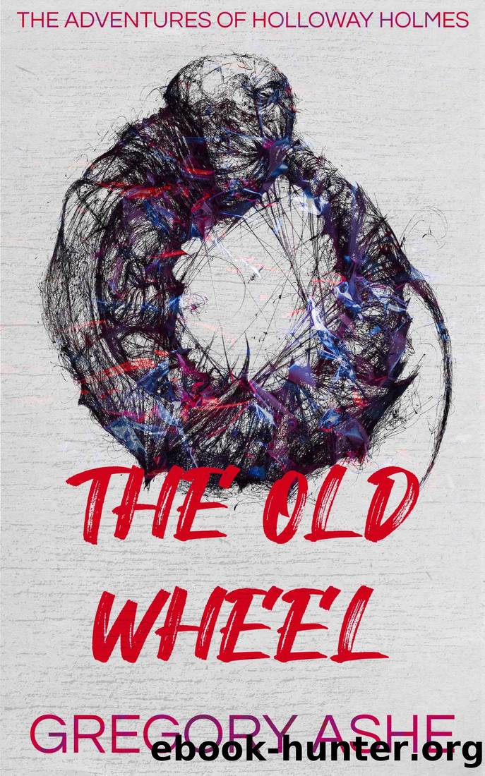 The Old Wheel by Gregory Ashe