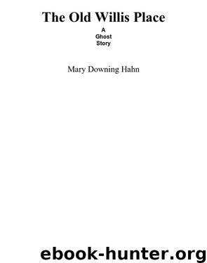 The Old Willis Place by Mary Downing Hahn