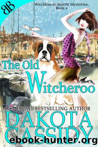 The Old Witcheroo (Witchless In Seattle Mysteries Book 4) by Dakota Cassidy