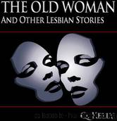 The Old Woman and Other Lesbian Stories by Q. Kelly