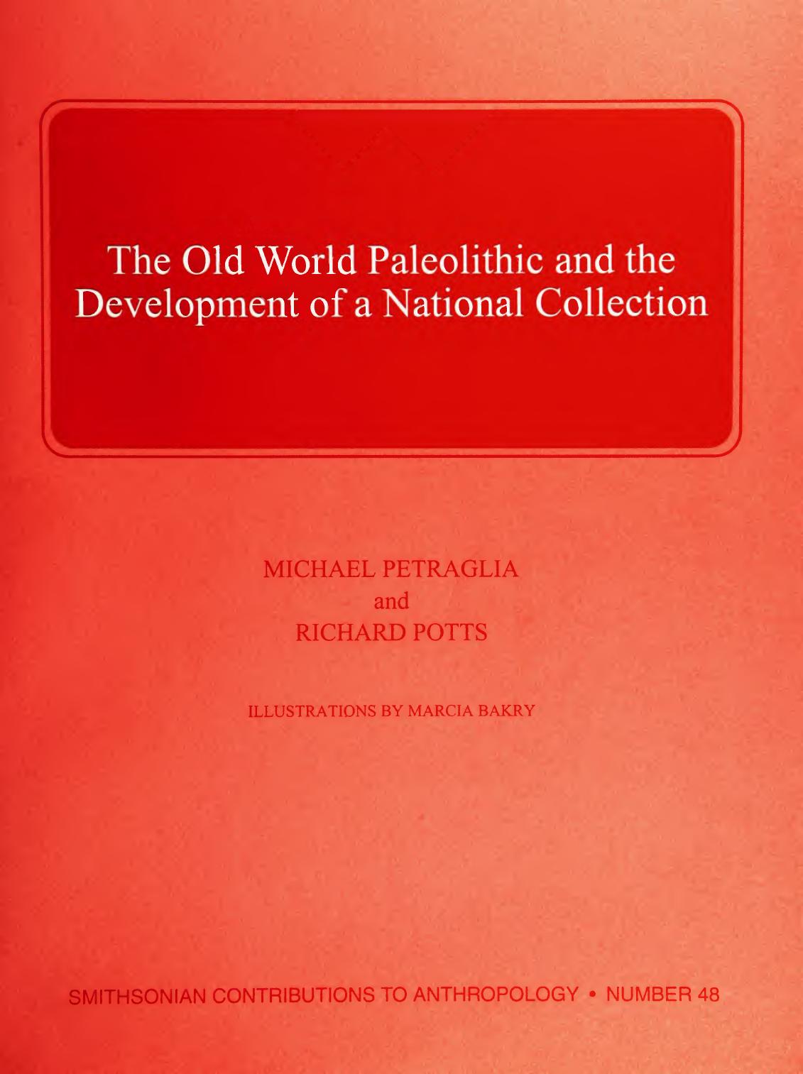 The Old World Paleolithic and the Development of a National Collection by PETRAGLIA (Michael) and Richard Potts
