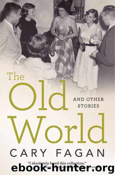 The Old World and Other Stories by Cary Fagan