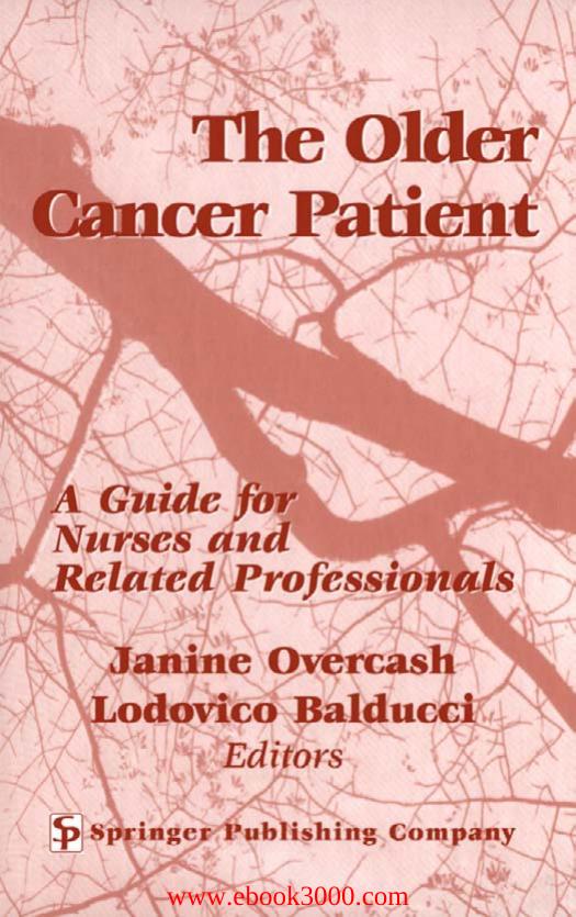 The Older Cancer Patient: A Guide for Nurses and Related Professionals by Unknow