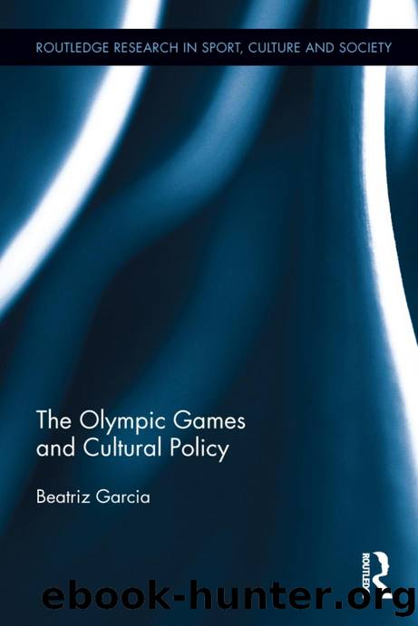 The Olympic Games and Cultural Policy by Beatriz Garcia
