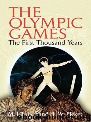 The Olympic Games: The First Thousand Years by M. I. Finley & H. W. Pleket