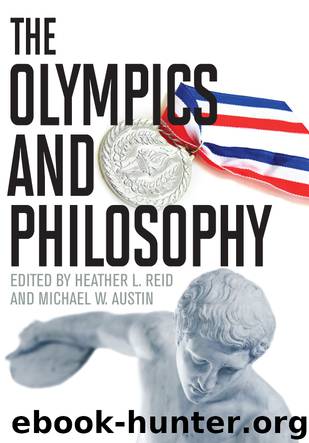 The Olympics and Philosophy by Heather L. Reid & Michael W. Austin