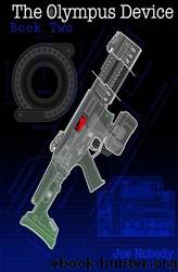 The Olympus Device: Book Two by Joe Nobody