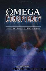 The Omega Conspiracy: Satan's Last Assault on God's Kingdom by I. D. E. Thomas