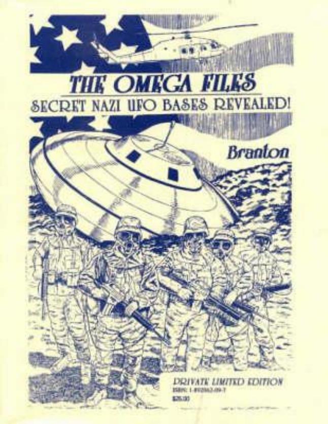 The Omega Files, Greys: Nazis, Underground Bases, and the New World Order by Branton