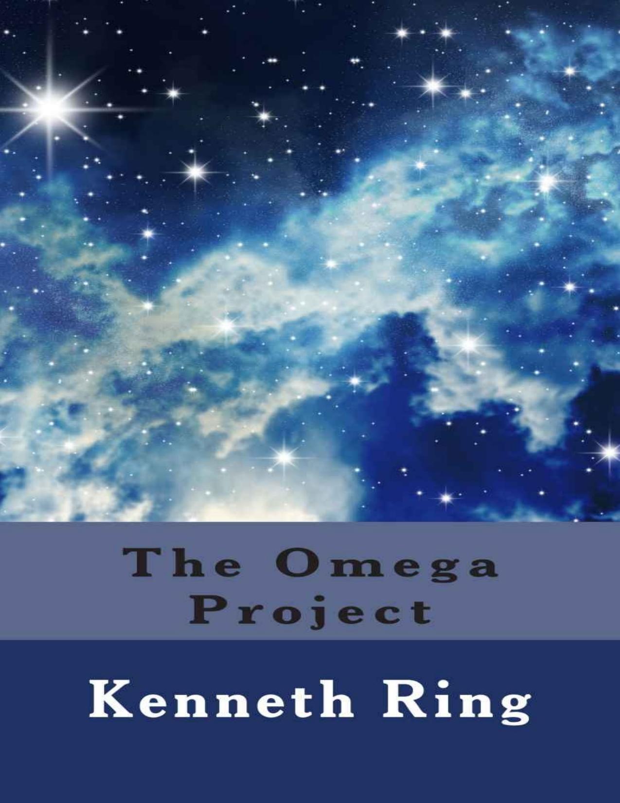 The Omega Project (NDEs and UFOs) by Kenneth Ring