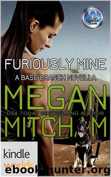 The Omega Team: Furiously Mine (Kindle Worlds Novella) (Base Branch Series Book 12) by Megan Mitcham