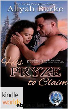 The Omega Team: His Pryze to Claim (Kindle Worlds Novella) by Aliyah Burke
