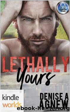 The Omega Team: Lethally Yours (Kindle Worlds Novella) by Denise A. Agnew