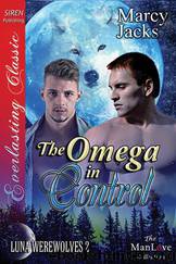 The Omega in Control [Luna Werewolves 2] (Siren Publishing Everlasting Classic ManLove) by Marcy Jacks