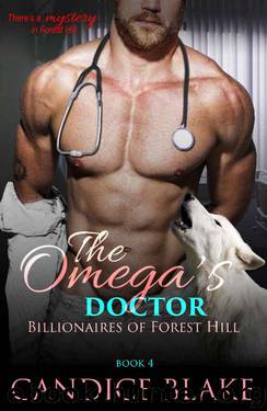 The Omega's Doctor (Billionaires of Forest Hill Book 4) by CANDICE BLAKE
