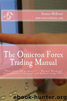 The Omicron Forex Trading Manual by Seamus McKenna