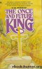 The Once and Future King by T.H. White